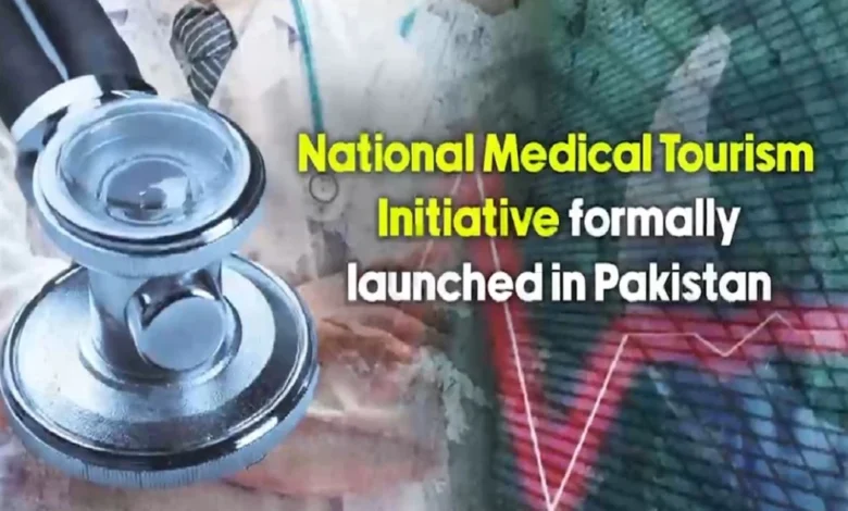 پاکستان میں نیشنل میڈیکل ٹورازم انیشیٹو کا باضابطہ آغاز